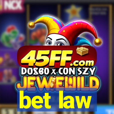 bet law